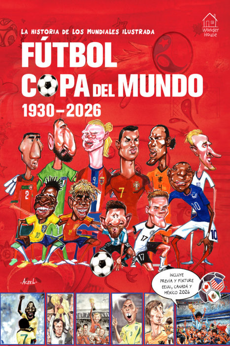 la historia de los mundiales ilustrada COPA DEL MUNDO 1930-2026  (Spanish) / The Illustrated History of World Cup 1930 - 2026