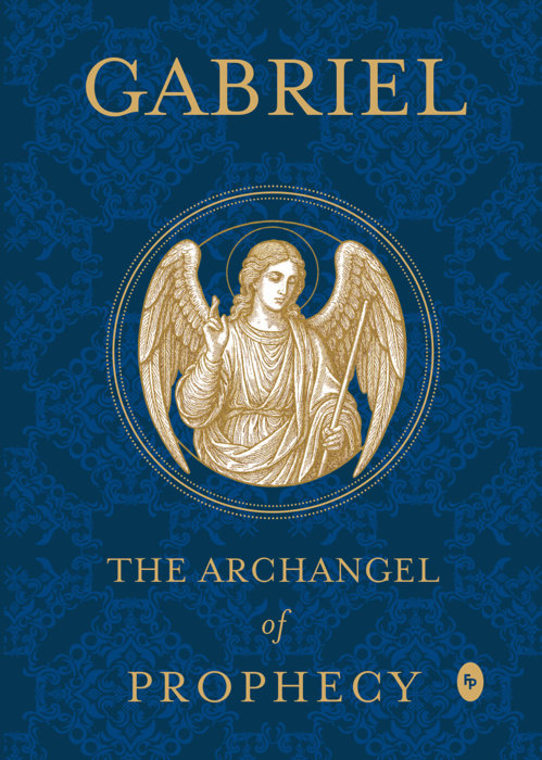 Gabriel: The Archangel of Prophecy