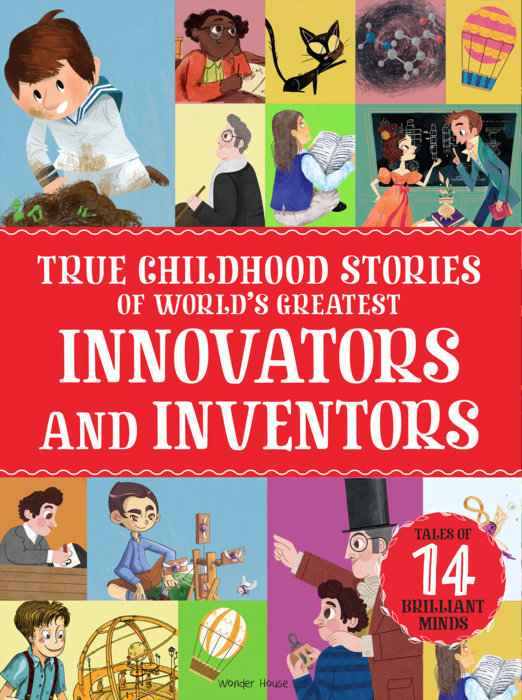 True Childhood Stories of World's Greatest: Innovators And Inventors