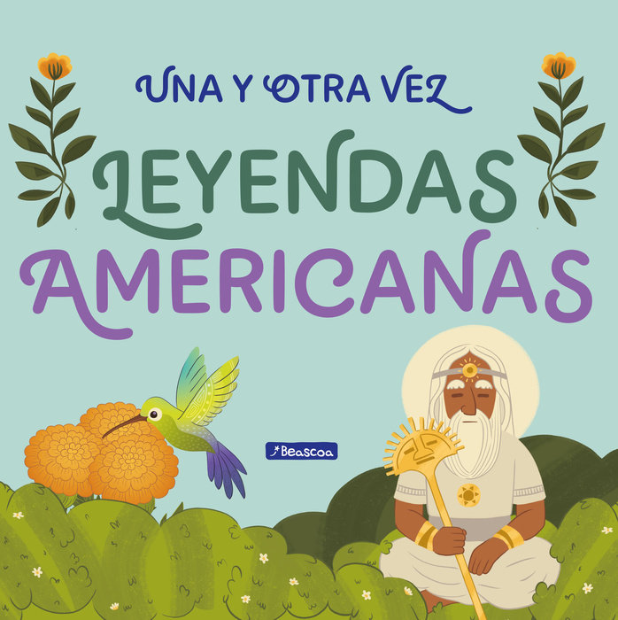 Una y otra vez 2. Leyendas latinoamericanas / Again and Again 2: Latin American Legends
