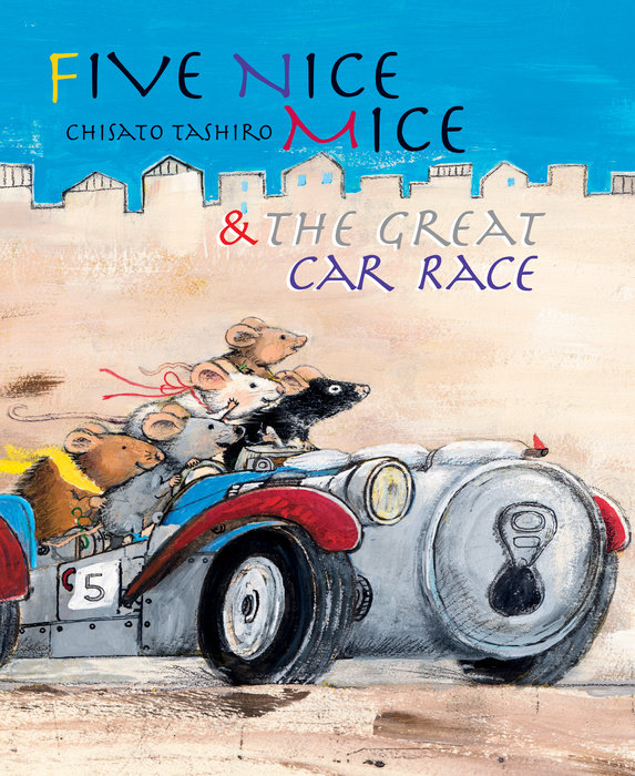 Five Nice Mice & the Great Car Race By Chisato Tashiro