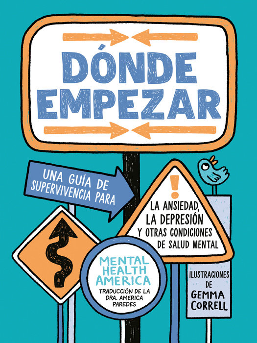 Dónde empezar: Una guía de supervivencia para la ansiedad, la depresión y otras condiciones de salud mental (Where to Start Spanish Edition)