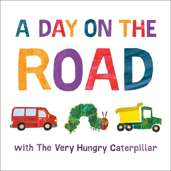 A Day on the Road with The Very Hungry Caterpillar