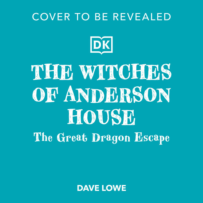 The Witches of Anderson House: The Great Dragon Escape