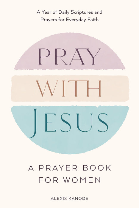 Pray with Jesus: A Prayer Book for Women