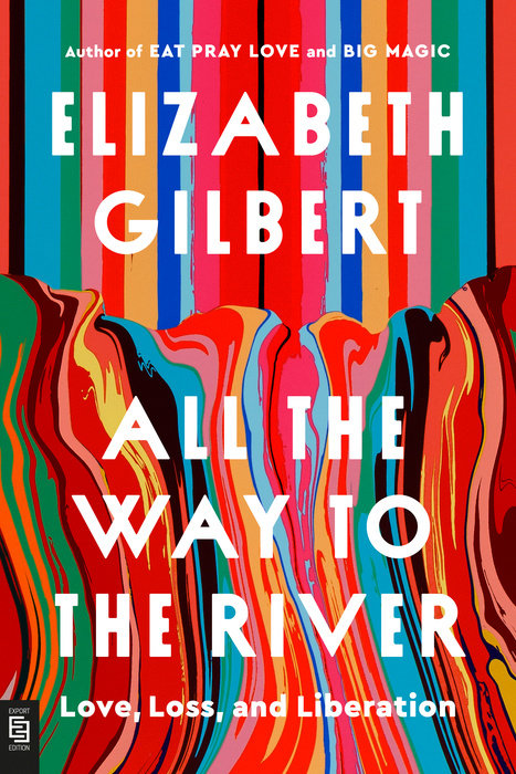 All the Way to the River