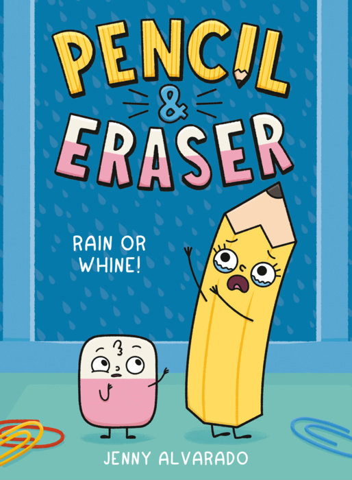 Pencil & Eraser: Rain or Whine!
