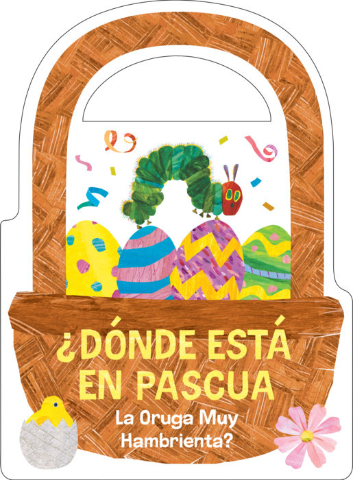 ¿Dónde está en Pascua La Oruga Muy Hambrienta? (The Very Hungry Caterpillar's Peekaboo Easter Spanish Edition)