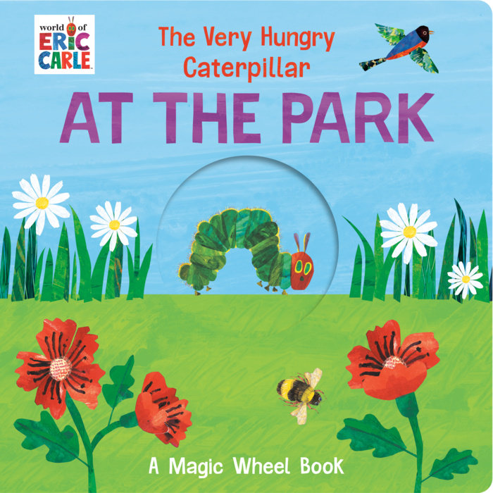 The Very Hungry Caterpillar at the Park: A Magic Wheel Book