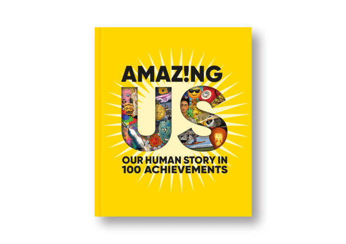 Amazing Us: Our Human Story in 100 Achievements