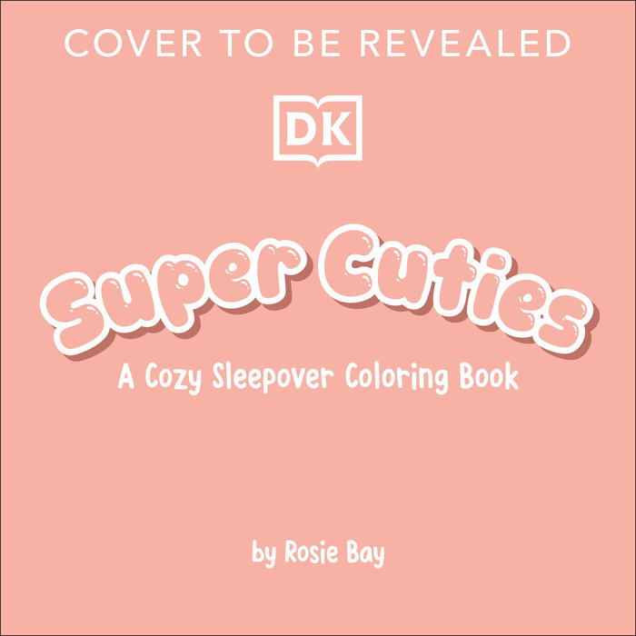 Super Cuties: A Cozy Sleepover Coloring Book