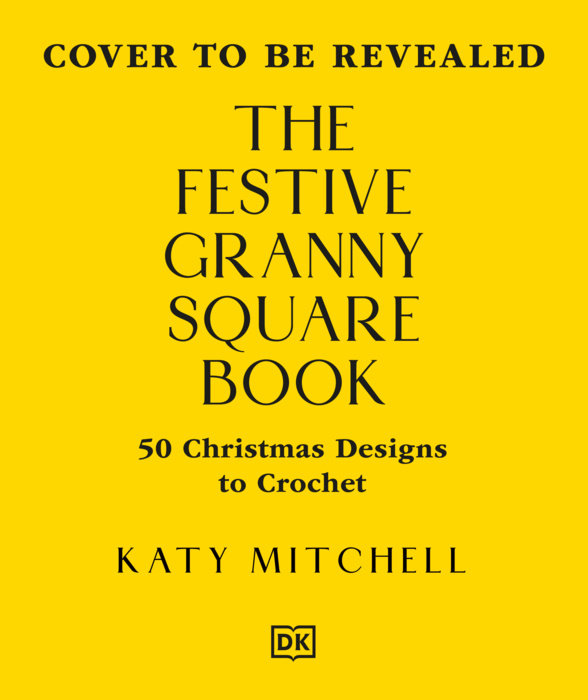 The Festive Granny Square Book