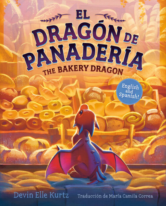 The Bakery Dragon/El dragón de panadería (English-Spanish Bilingual Edition)