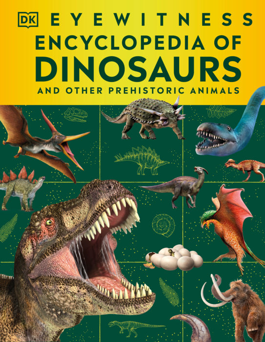 Eyewitness Encyclopedia of Dinosaurs