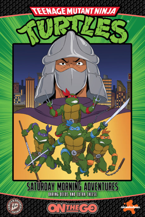 Teenage Mutant Ninja Turtles: Saturday Morning Adventures--On The Go: Daring Deeds and Extra Cheese
