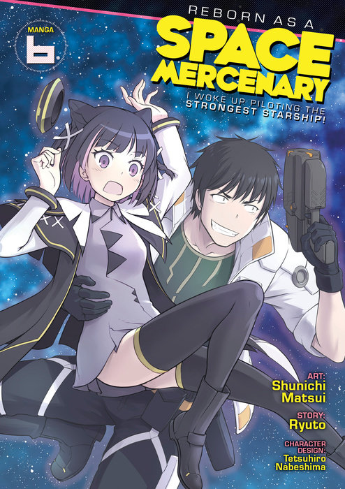 Reborn as a Space Mercenary: I Woke Up Piloting the Strongest Starship! (Manga) Vol. 6