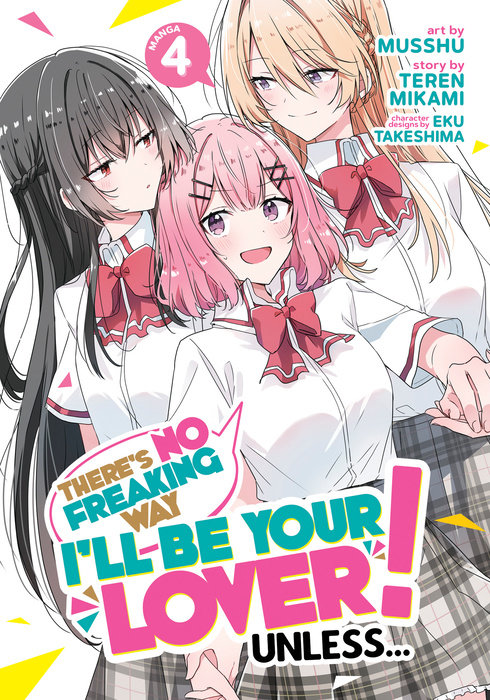 There's No Freaking Way I'll be Your Lover! Unless... (Manga) Vol. 4