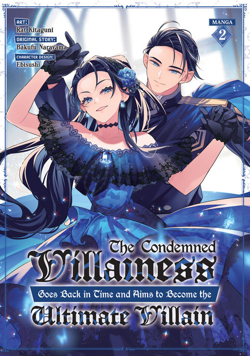 The Condemned Villainess Goes Back in Time and Aims to Become the Ultimate Villain (Manga) Vol. 2