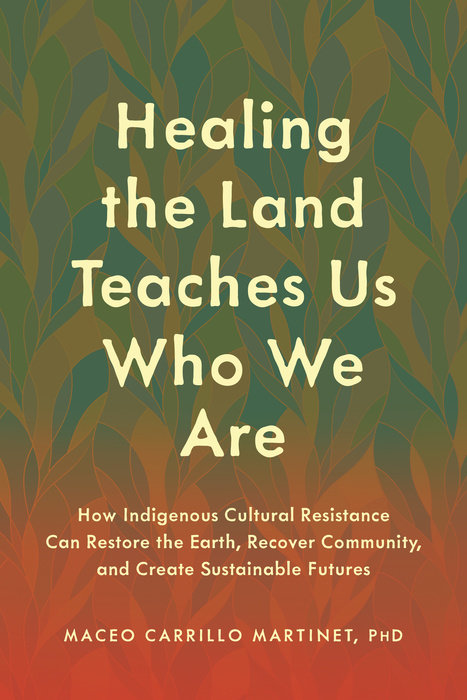 Healing the Land Teaches Us Who We Are