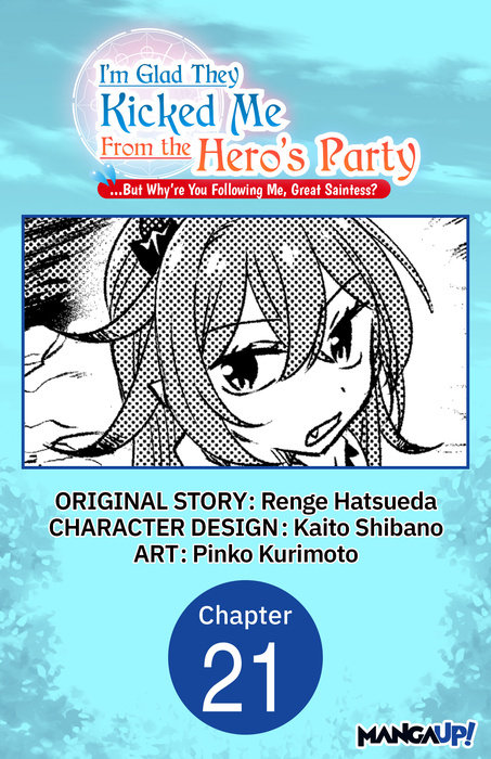 I'm Glad They Kicked Me From The Hero's Party... But Why're you following me, Great Saintess? #021