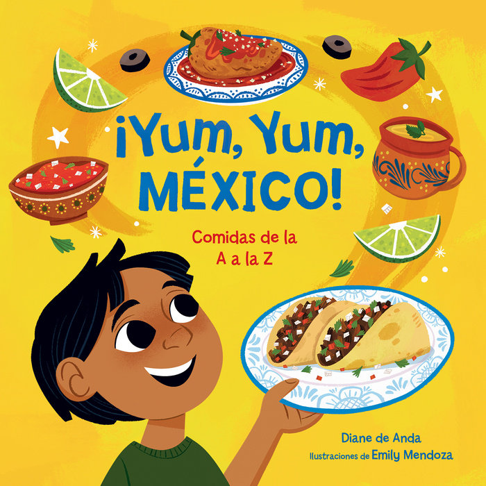 ¡Yum, Yum, México! Comidas de la A a la Z / Yum, Yum, Mexico!