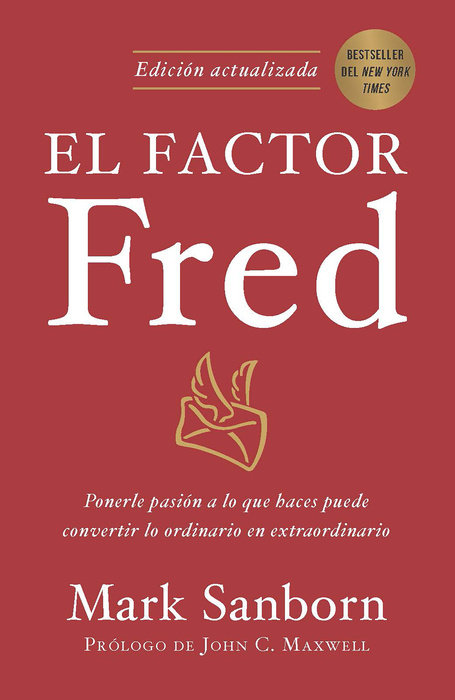 El factor Fred: Ponerle pasión a lo que haces puede convertir lo ordinario en ex traordinario / The Fred Factor