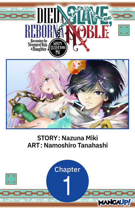 Died a Slave, Reborn a Noble: Becoming the Strongest With a Daughter Who's Older Than Me #001