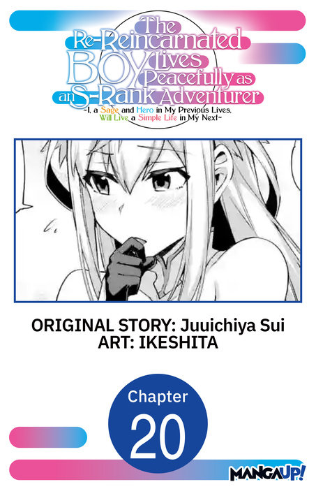 The Re-Reincarnated Boy Lives Peacefully as an S-Rank Adventurer ~ I, a Sage and Hero in My Previous Lives, Will Live a Simple Life in My Next ~ #020