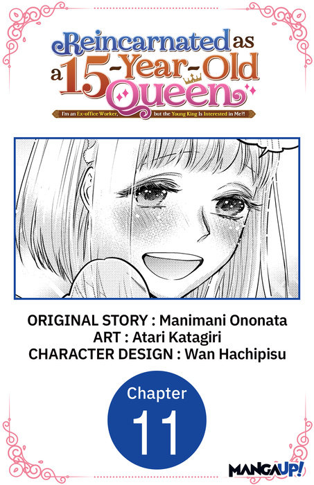 Reincarnated as a 15-Year-Old Queen: I'm an Ex-office Worker, but the Young King Is Interested in Me?! #011