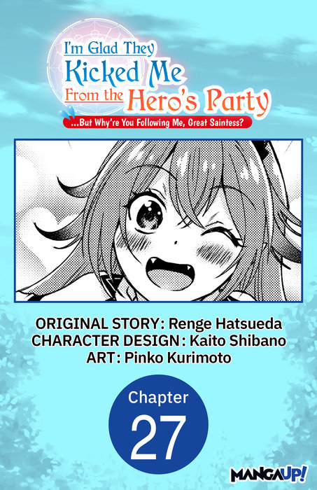 I'm Glad They Kicked Me From The Hero's Party... But Why're you following me, Great Saintess? #027