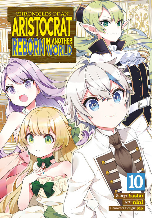 Chronicles of an Aristocrat Reborn in Another World (Manga) Vol. 10