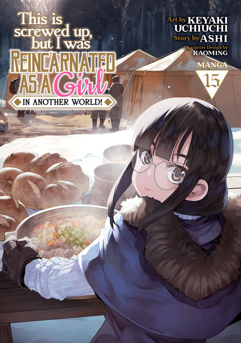 This Is Screwed Up, but I Was Reincarnated as a GIRL in Another World! (Manga) Vol. 15