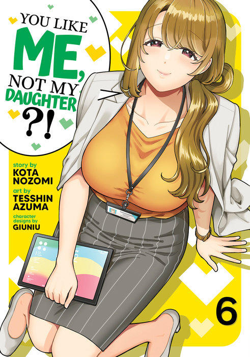 You Like Me, Not My Daughter?! (Manga) Vol. 6