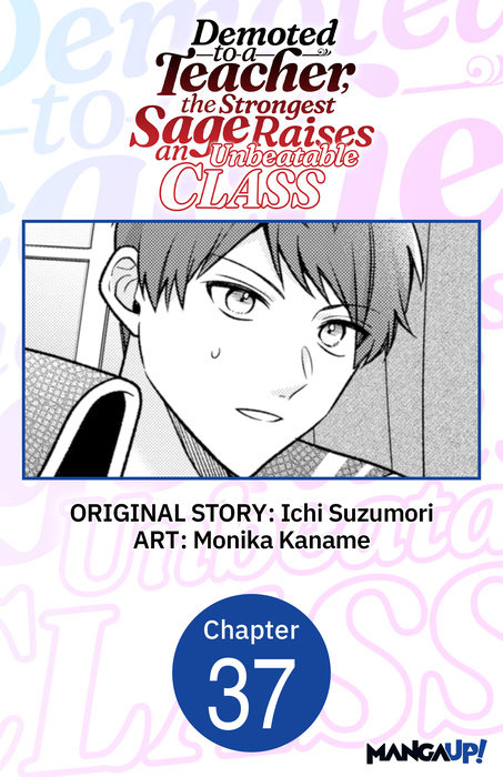 Demoted to a Teacher, the Strongest Sage Raises an Unbeatable Class #037