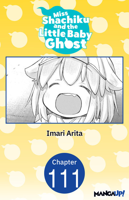 Miss Shachiku and the Little Baby Ghost #111