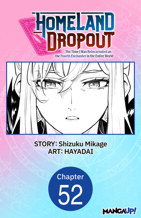 Homeland Dropout: The Time I Was Reincarnated as the Fourth Enchanter in the Entire World #052