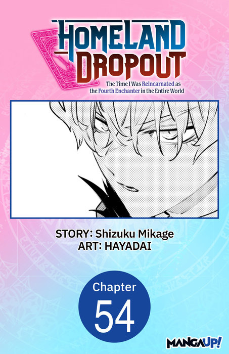 Homeland Dropout: The Time I Was Reincarnated as the Fourth Enchanter in the Entire World #054