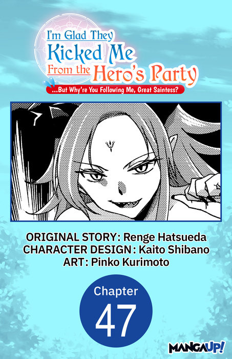 I'm Glad They Kicked Me From The Hero's Party... But Why're you following me, Great Saintess? #047