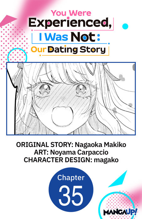 You Were Experienced, I Was Not: Our Dating Story #035