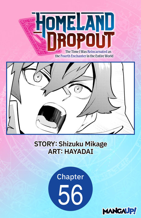 Homeland Dropout: The Time I Was Reincarnated as the Fourth Enchanter in the Entire World #056