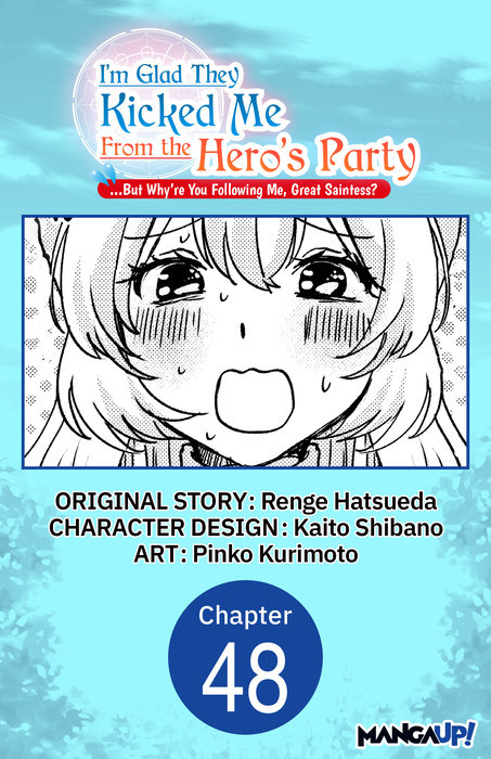 I'm Glad They Kicked Me From The Hero's Party... But Why're you following me, Great Saintess? #048