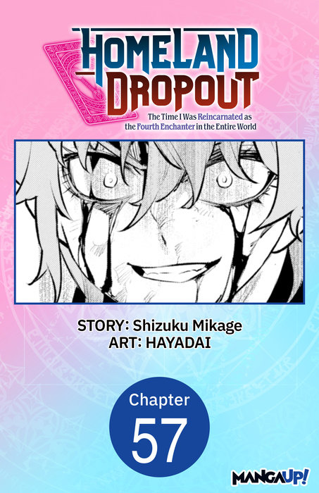 Homeland Dropout: The Time I Was Reincarnated as the Fourth Enchanter in the Entire World #057