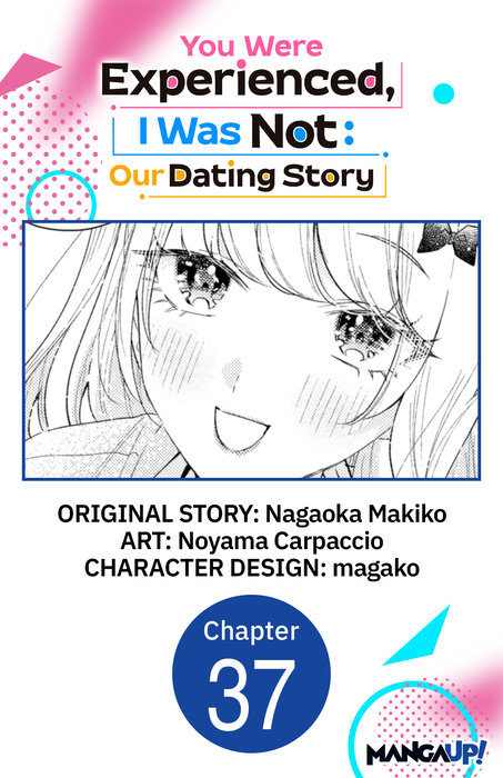 You Were Experienced, I Was Not: Our Dating Story #037