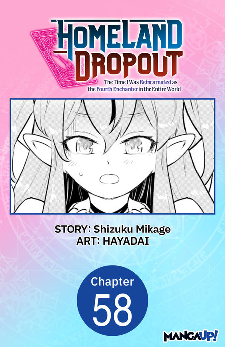 Homeland Dropout: The Time I Was Reincarnated as the Fourth Enchanter in the Entire World #058