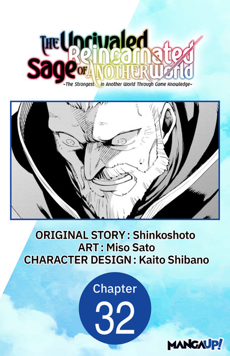 The Unrivaled Reincarnated Sage of Another World -The Strongest in Another World Through Game Knowledge- #032