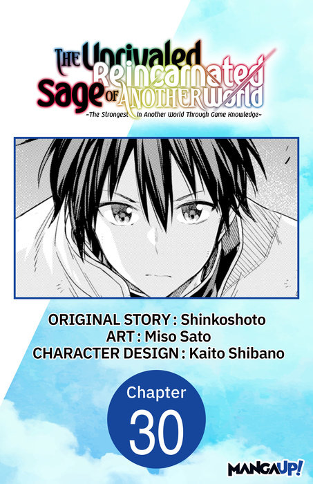 The Unrivaled Reincarnated Sage of Another World -The Strongest in Another World Through Game Knowledge- #030