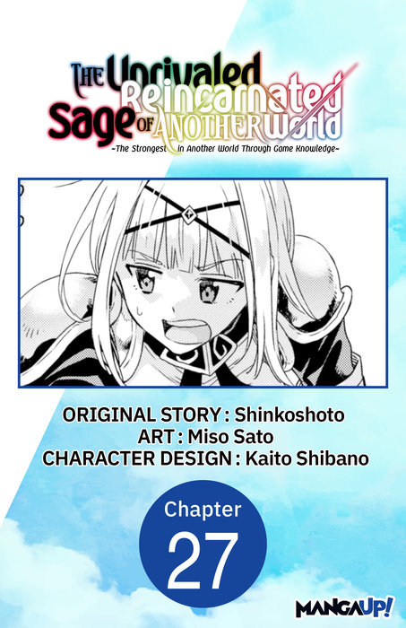 The Unrivaled Reincarnated Sage of Another World -The Strongest in Another World Through Game Knowledge- #027
