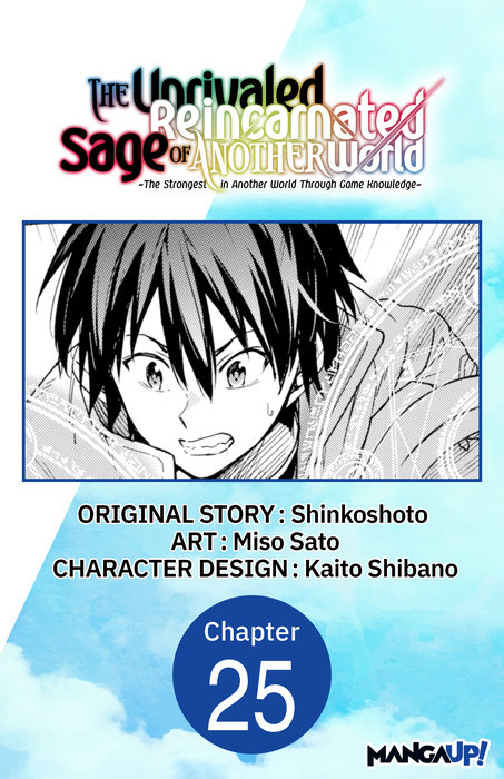 The Unrivaled Reincarnated Sage of Another World -The Strongest in Another World Through Game Knowledge- #025