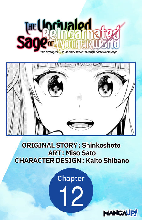 The Unrivaled Reincarnated Sage of Another World -The Strongest in Another World Through Game Knowledge- #012