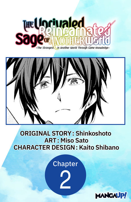 The Unrivaled Reincarnated Sage of Another World -The Strongest in Another World Through Game Knowledge- #002